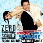 Zero Assoluto per Scusa ma ti voglio sposare