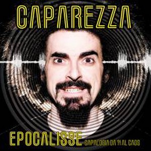 Caparezza best of: Epocalisse: Capologia da?! al Caos