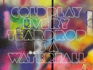 Coldplay: Every Teardrop Is A Waterfall