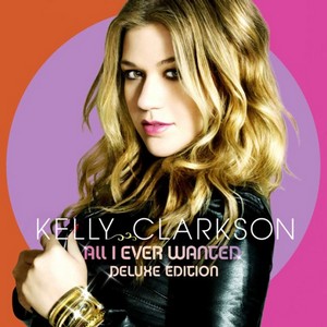 Kelly Clarkson - All I Ever wanted
