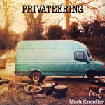 Privateering Mark Knopfler