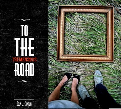 To the tremendous road di Dola J Chaplin