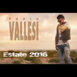 Estate 2016 - Paolo Vallesi