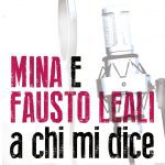 FAUSTO LEALI FEAT MINA A CHI MI DICE