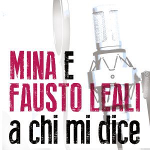FAUSTO LEALI FEAT MINA A CHI MI DICE