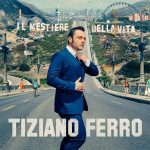 TIZIANO FERRO IL MESTIERE DELLA VITA