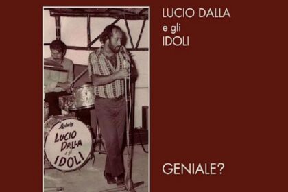 Geniale?, Lucio Dalla e Gli Idoli