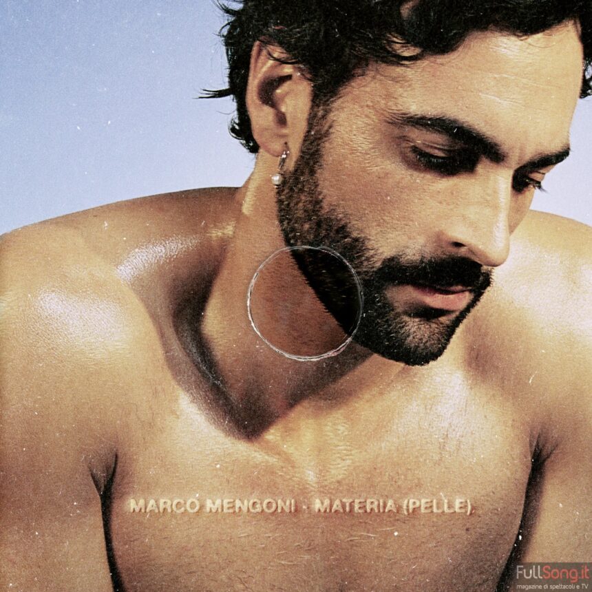 Marco Mengoni, Materia - Pelle